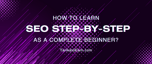 How to Learn SEO Step-by-Step as a Complete Beginner?