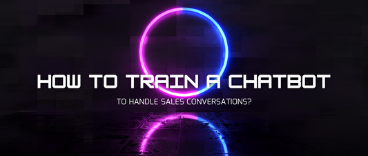 How to Train a Chatbot to Handle Sales Conversations