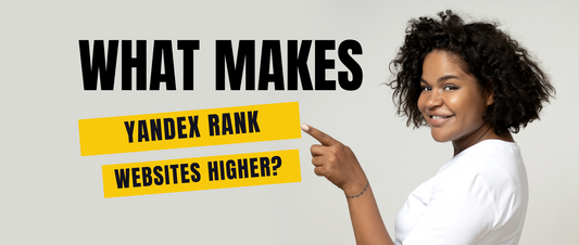 What Makes Yandex Rank Websites Higher?