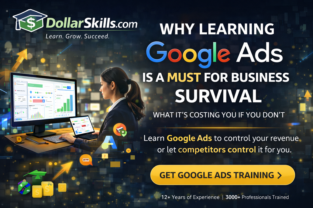 Why Learning Google Ads Is No Longer Optional — And What It’s Costing You If You Don’t