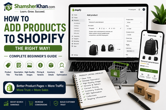 How to Add Products to Shopify Correctly (Complete Beginner's Guide)