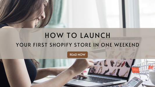 How to Launch Your First Shopify Store in One Weekend