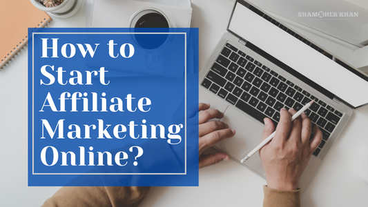 How to Start Affiliate Marketing Online?