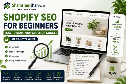 Shopify SEO for Beginners: How to Rank Your Store on Google (Step-by-Step Guide)