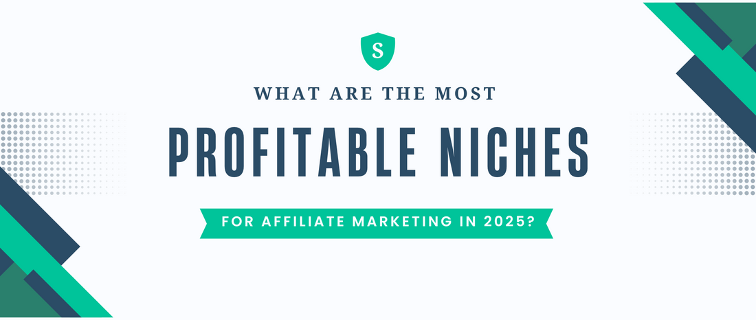 What Are the Most Profitable Niches for Affiliate Marketing in 2025?