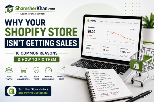 Why Your Shopify Store Isn't Getting Sales (10 Common Reasons & How to Fix Them)