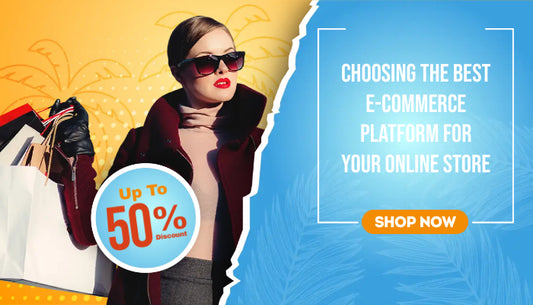 Choosing the Best E-commerce Platform for Your Online Store