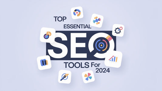 Top 10 Essential SEO Tools for 2024: Boost Your Website’s Performance